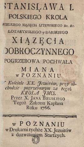 Mowa pogrzebowa po śmierci Stanisława Leszczyńskiego - Króla Polski miana w 1766